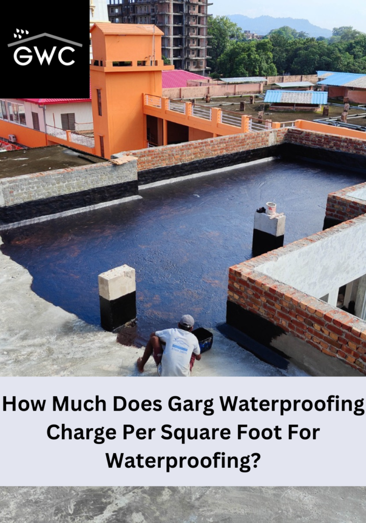 Waterproofing Charge Per Square Foot For Waterproofing?